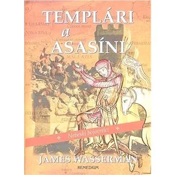 Templári a asasíni: Nebeskí bojovníci (80-89230-27-X)