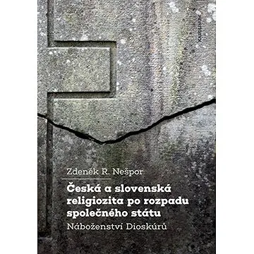 Česká a slovenská religiozita po rozpadu společného státu (9788024645759)