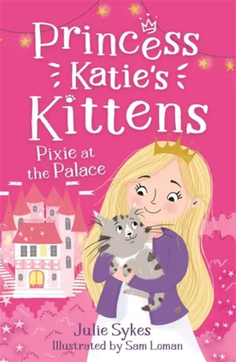 Pixie at the Palace (Princess Katie's Kittens 1) - Julie Sykesová