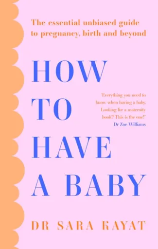 How to Have a Baby - Dr Sara Kayat