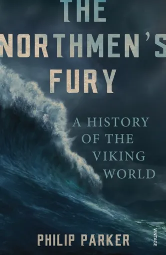 The Northmen's Fury - Philip Parker