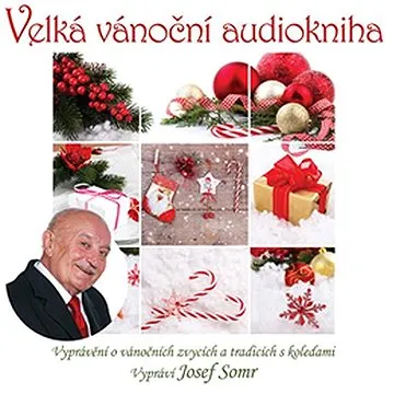 Velká vánoční audiokniha (Vyprávění o vánočních zvycích a tradicích s koledami) ()