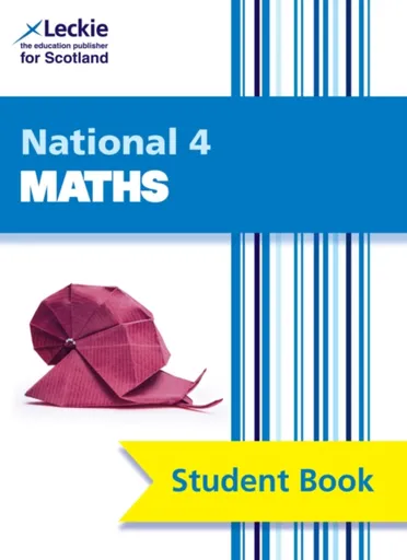 National 4 Maths - John Ward, Craig Lowther, Judith Walker, Andrew Thompson, Stuart Welsh, Robin Christie, Brenda Harden