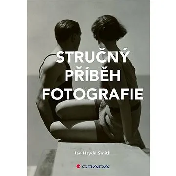 Stručný příběh fotografie (978-80-271-1257-9)