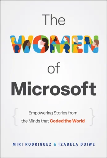 The Women of Microsoft - Izabela Duiwe, Miri Rodriguez