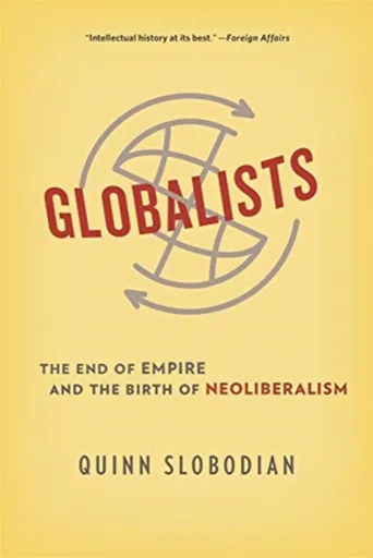 Globalists - Quinn Slobodian