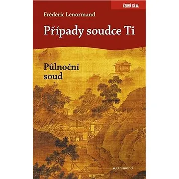 Případy soudce Ti. Půlnoční soud (978-80-740-7244-4)