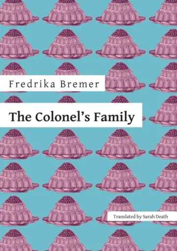 The Colonel's Family - Fredrika Bremer
