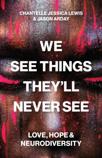We See Things Theyâ€™ll Never See - Chantelle Jessica Lewis, Jason Arday