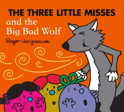 The Three Little Misses and the Big Bad Wolf - Adam Hargreaves