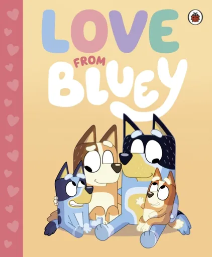Bluey: Love from Bluey - Bluey