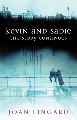 Kevin and Sadie: The Story Continues - Joan Lingard