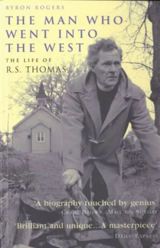 The Man Who Went Into the West - Byron Rogers