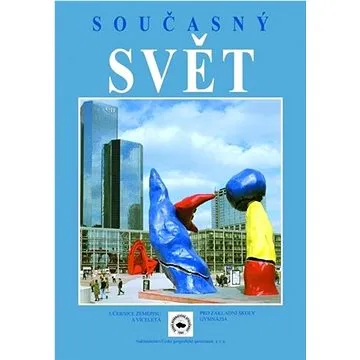 Současný svět: Učebnice zeměpisu, pro ZŠ a vícetiletá gymnázia (978-80-86034-94-2)
