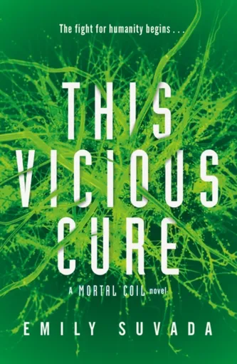 This Vicious Cure (Mortal Coil Book 3) - Emily Suvada