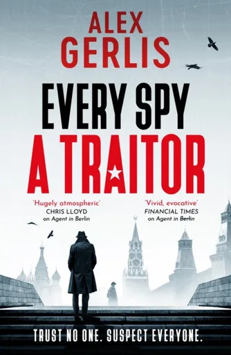 Every Spy a Traitor - Alex Gerlis