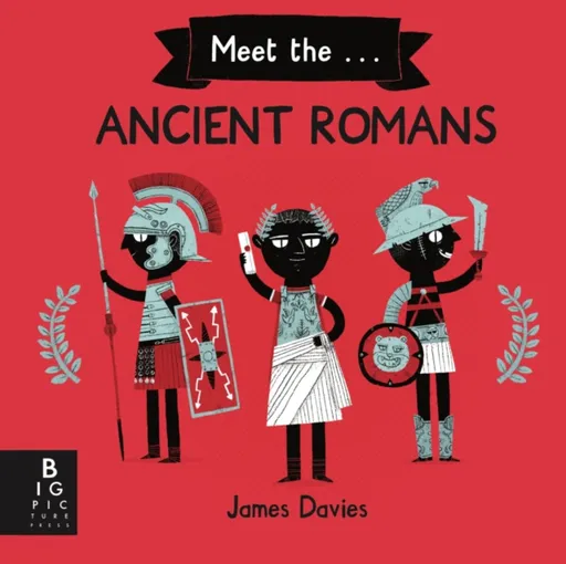 Meet the Ancient Romans - James Davies