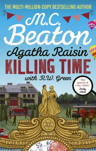 Agatha Raisin: Killing Time - George Dawes Green, M.C. Beaton