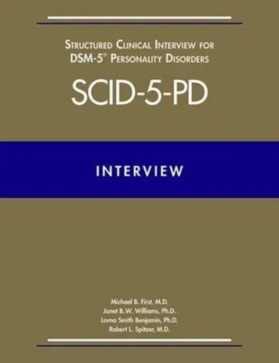 Structured Clinical Interview for DSM-5Â® Personality Disorders (SCID-5-PD) - Janet B. W., PhD Williams, Robert L., MD Spitzer, Michael B.  First, Lor