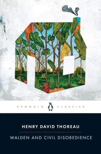 Walden and Civil Disobedience - Henry Thoreau