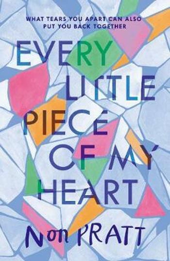 Every Little Piece of My Heart - Non Pratt