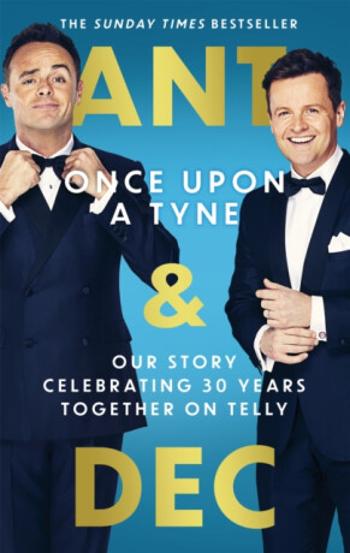 Once Upon A Tyne - Anthony McPartlin, Declan Donnelly