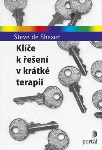 Klíče k řešení v krátké terapii - Steve de Shazer