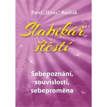 Slabikář štěstí: Sebepoznání, souvislosti, sebeproměna (978-80-89711-28-4)