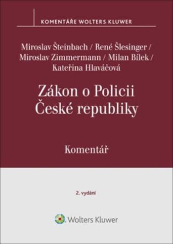 Zákon o Policii České republiky Komentář - Miroslav Šteinbach, René Šlesinger, Miroslav Zimmermann, Milan Bílek, Kateřina Hlaváčová