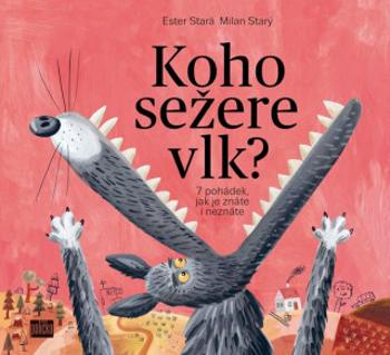 Koho sežere vlk? - 7 pohádek, jak je znáte i neznáte - Ester Stará, Milan Starý