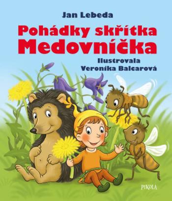 Pohádky skřítka Medovníčka - Jan Lebeda, Veronika Balcarová