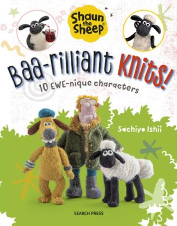 Shaun the Sheep: Baa-rilliant Knits! - Aardman, Sachiyo Ishii