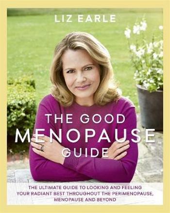 The Good Menopause Guide - Earle Liz