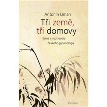 Tři země, tři domovy: Eseje a rozhovory českého japanologa (978-80-7436-072-5)