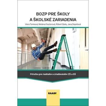 BOZP pre školy a školské zariadenia: Príručka pre riaditeľov a zriaďovateľov ZŠ a SŠ (978-80-8140-380-4)