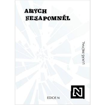 Abych nezapomněl (978-80-88433-16-3)