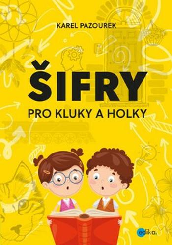 Šifry pro kluky a holky - Karel Pazourek