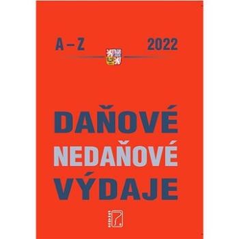 Daňové a nedaňové výdaje A-Z 2022 (978-80-7365-470-2)