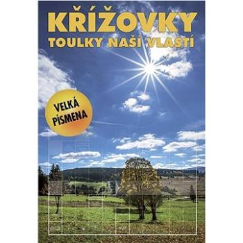 Křížovky Toulky naší vlastí: Velká písmena (978-80-7541-287-4)