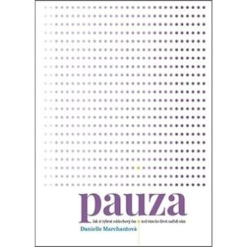 Pauza: Jak si vybrat oddechový čas, než vám ho nařídí život sám (978-80-87529-16-4)