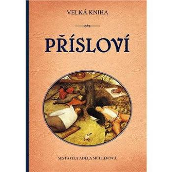 Velká kniha přísloví (978-80-742-8033-7)