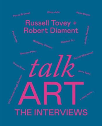 Talk Art. The Interviews - Tovey Russell, Diament Robert