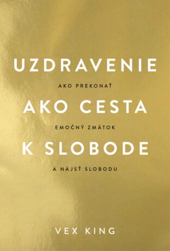 Uzdravenie ako cesta k slobode - Vex King