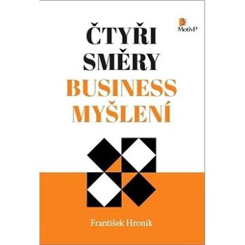 Čtyři směry business myšlení (978-80-87981-31-3)