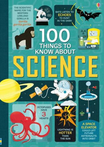 100 Things to Know About Science - Alex Frith, Minna Lacey, Jonathan Melmoth, Federico Mariani, Jerome Martin, Jorge Martin