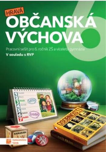 Hravá občanská výchova 6 - pracovní sešit - Klára Dvořáková, Anna Géringová, Martina Mlynářová, Soňa Žaloudková