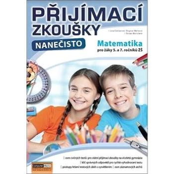 Přijímací zkoušky nanečisto Matematika pro žáky 5. a 7. ročníků ZŠ (978-80-7402-320-0)