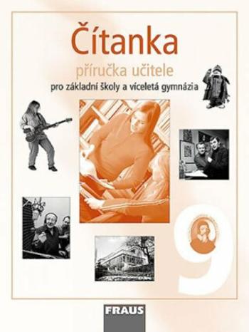 Čítanka 9 pro ZŠ a víceletá gymnázia - Příručka učitele - Ladislava Lederbuchová, Monika Stehlíková