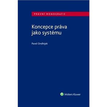 Koncepce práva jako systému (978-80-7598-567-5)