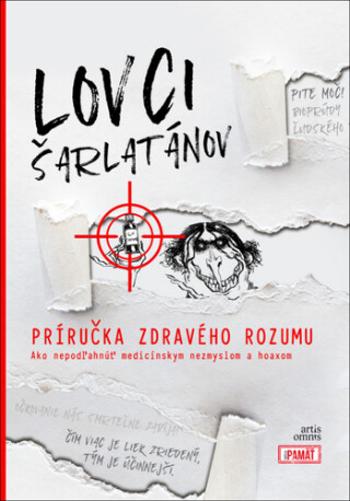 Lovci šarlatánov Príručka zdravého rozumu - Roland Oravský